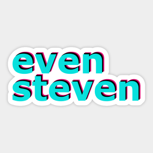 Even Steven No 2 Sticker